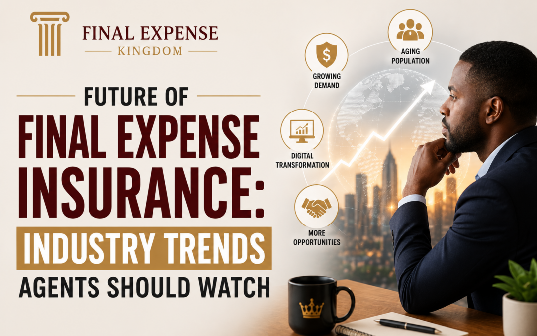 Future of Final Expense Insurance: Industry Trends Agents Should Watch