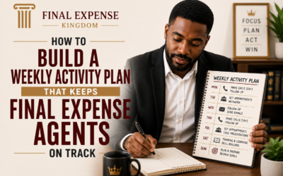 How to Build a Weekly Activity Plan That Keeps Final Expense Agents on Track