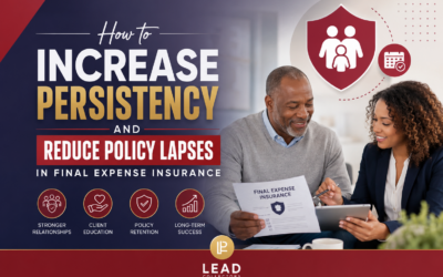 How to Increase Persistency and Reduce Policy Lapses in Final Expense Insurance