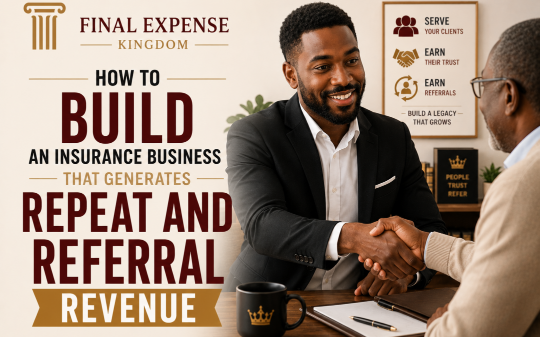 How to Build an Insurance Business That Generates Repeat and Referral Revenue